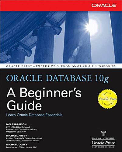 oracle database 10g a beginners guide 1st edition ian abramson, michael abbey, michael corey 0072230789,