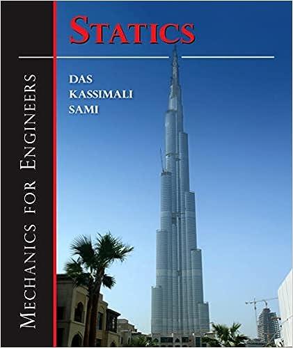 mechanics for engineers statics 1st edition braja das, aslam kassimali, sedat sami 1604270292, 978-1604270297