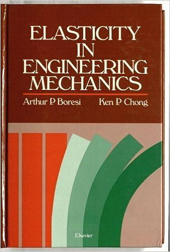 elasticity in engineering mechanics 1st edition arthur p. boresi 0444011773, 978-0444011770