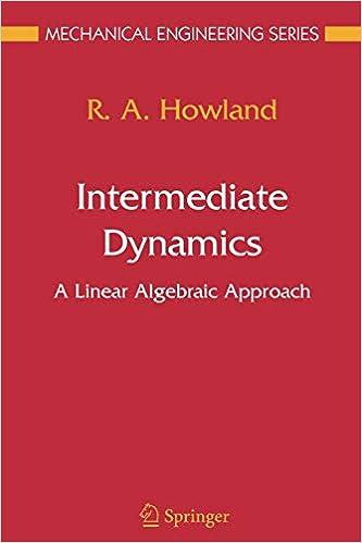 intermediate dynamics a linear algebraic approach mechanical engineering series 1st edition r.a. howland