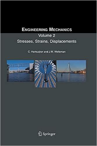 engineering mechanics volume 2 stresses strains displacements 1st edition c. hartsuijker, j.w. welleman
