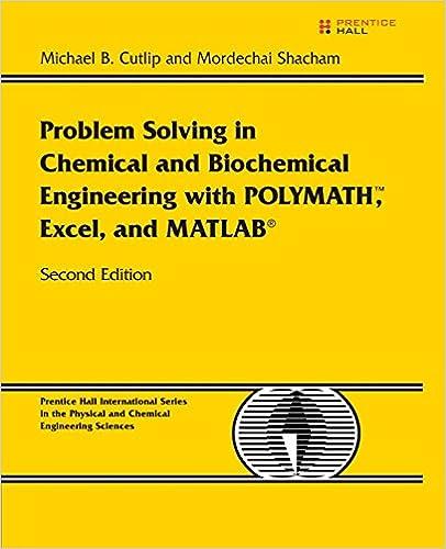 problem solving in chemical and biochemical engineering with polymath excel and matlab 2nd edition michael b.