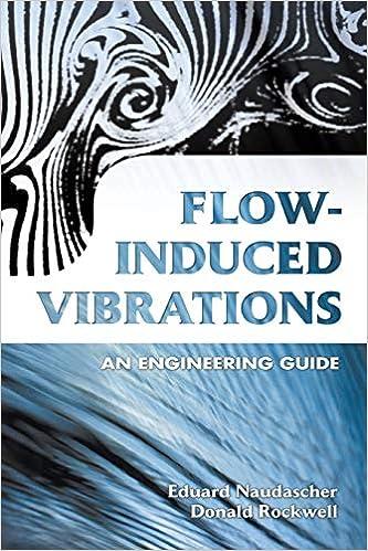 flow induced vibrations an engineering guide 1st edition eduard naudascher, donald rockwell 0486442829,