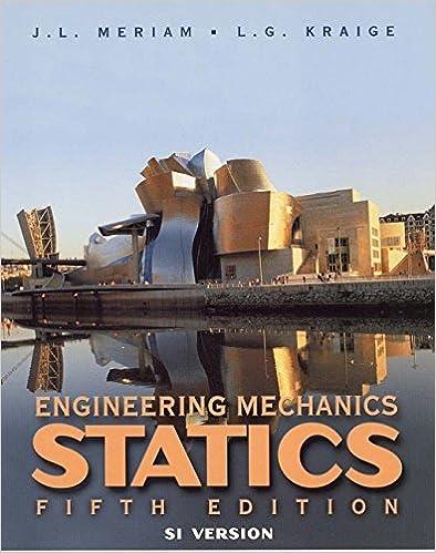 engineering mechanics statics 5th edition j. l. meriam, l. g. kraige, william j. palm 0471266078,