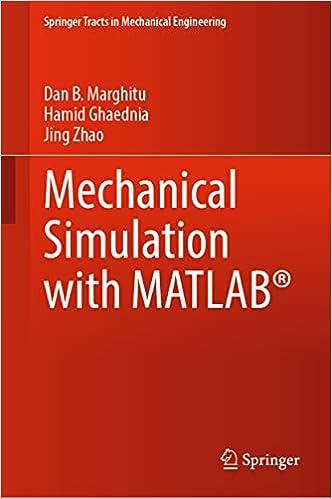 mechanical simulation with matlab springer tracts in mechanical engineering 1st edition dan b. marghitu,