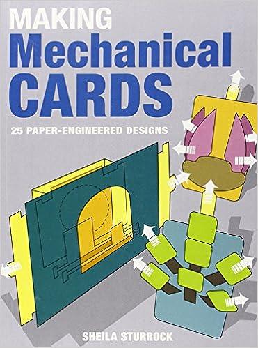 making mechanical cards 25 paper engineered designs 1st edition sheila sturrock 1861086350, 978-1861086358