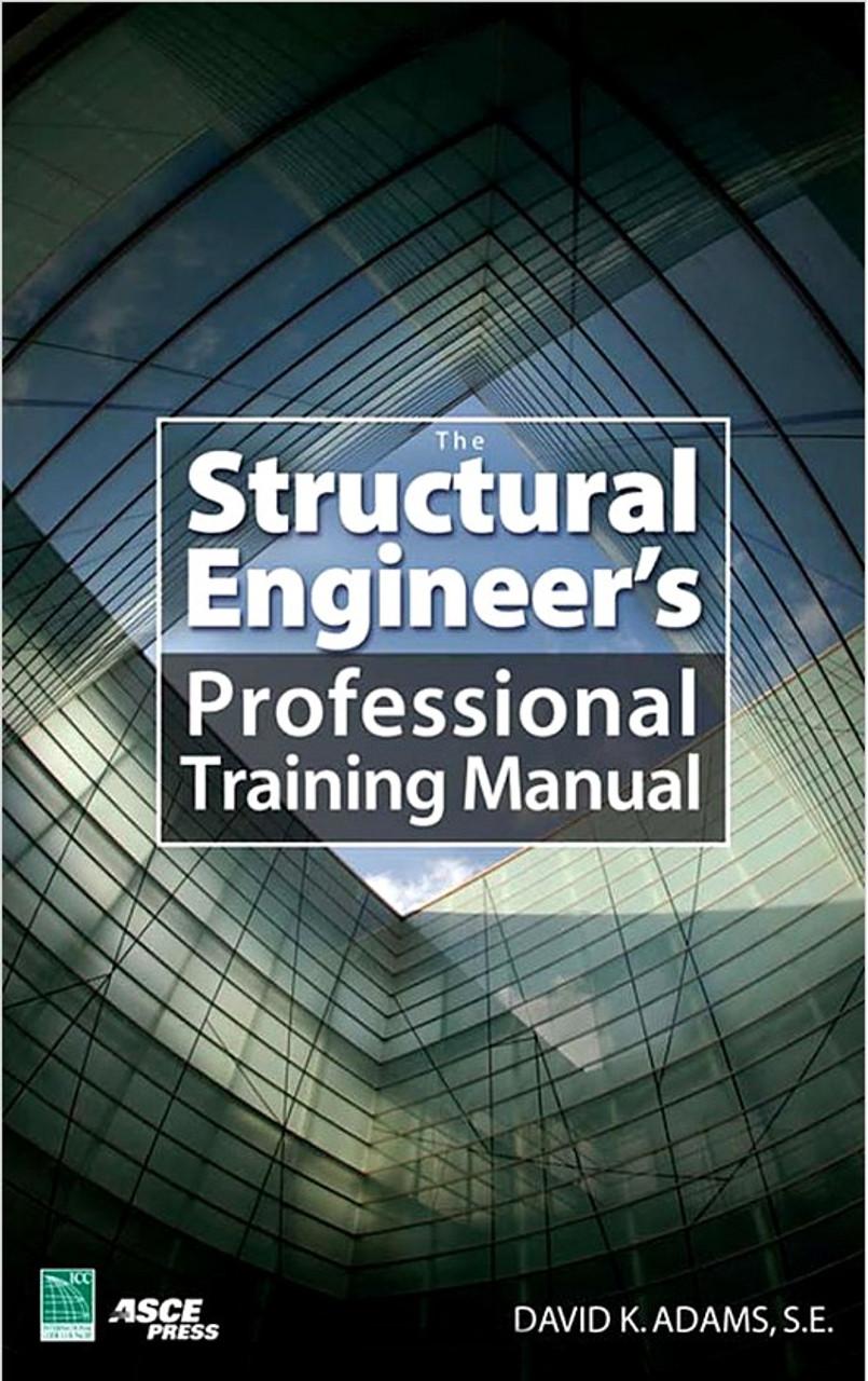 the structural engineers professional training manual 1st edition david k adams 0071481079, 9780071481076
