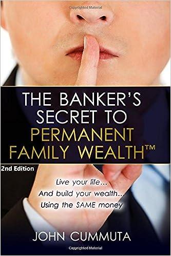 the bankers secret to permanent family wealth live your life and build your wealth using the same money 2nd
