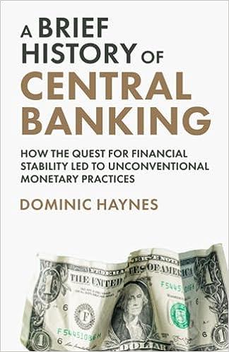 a brief history of central banking how the quest for financial stability led to unconventional monetary