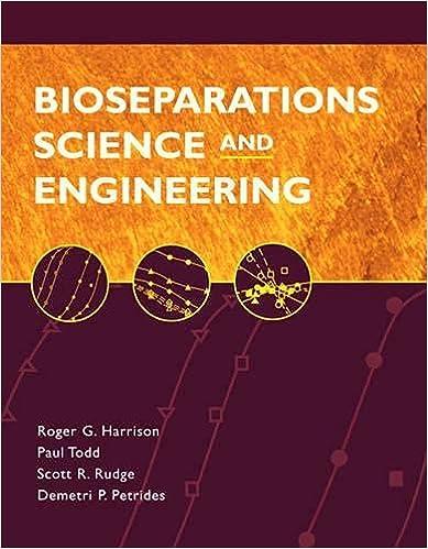 bioseparations science and engineering 1st edition roger g. harrison, paul w. todd, scott r. rudge, demetri