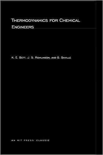 thermodynamics for chemical engineers 1st edition k. e. bett, j. s. rowlinson, g. saville 0262523981,