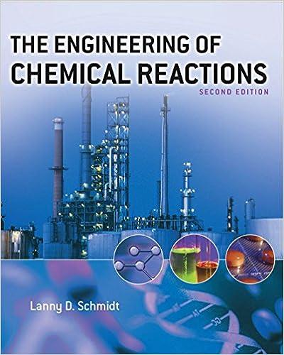the engineering of chemical reactions 2nd edition lanny d. schmidt 0195169255, 978-0195169256