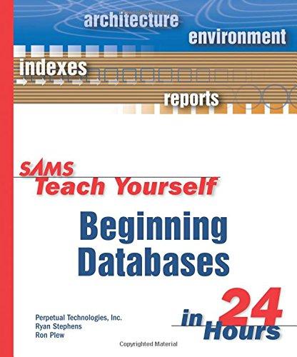 sams teach yourself beginning databases in 24 hours 1st edition ryan stephens, ron plew 067232492x,