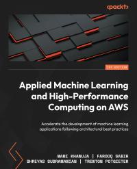 applied machine learning and high performance computing on aws accelerate the development of machine learning