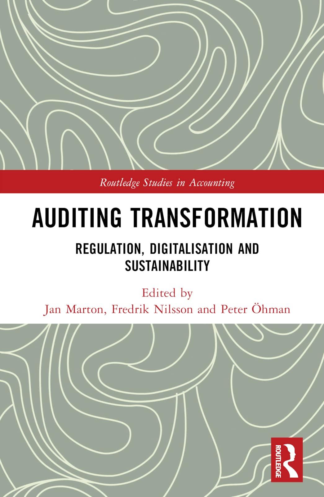 auditing transformation regulation digitalisation and sustainability 1st edition jan marton, fredrik nilsson,
