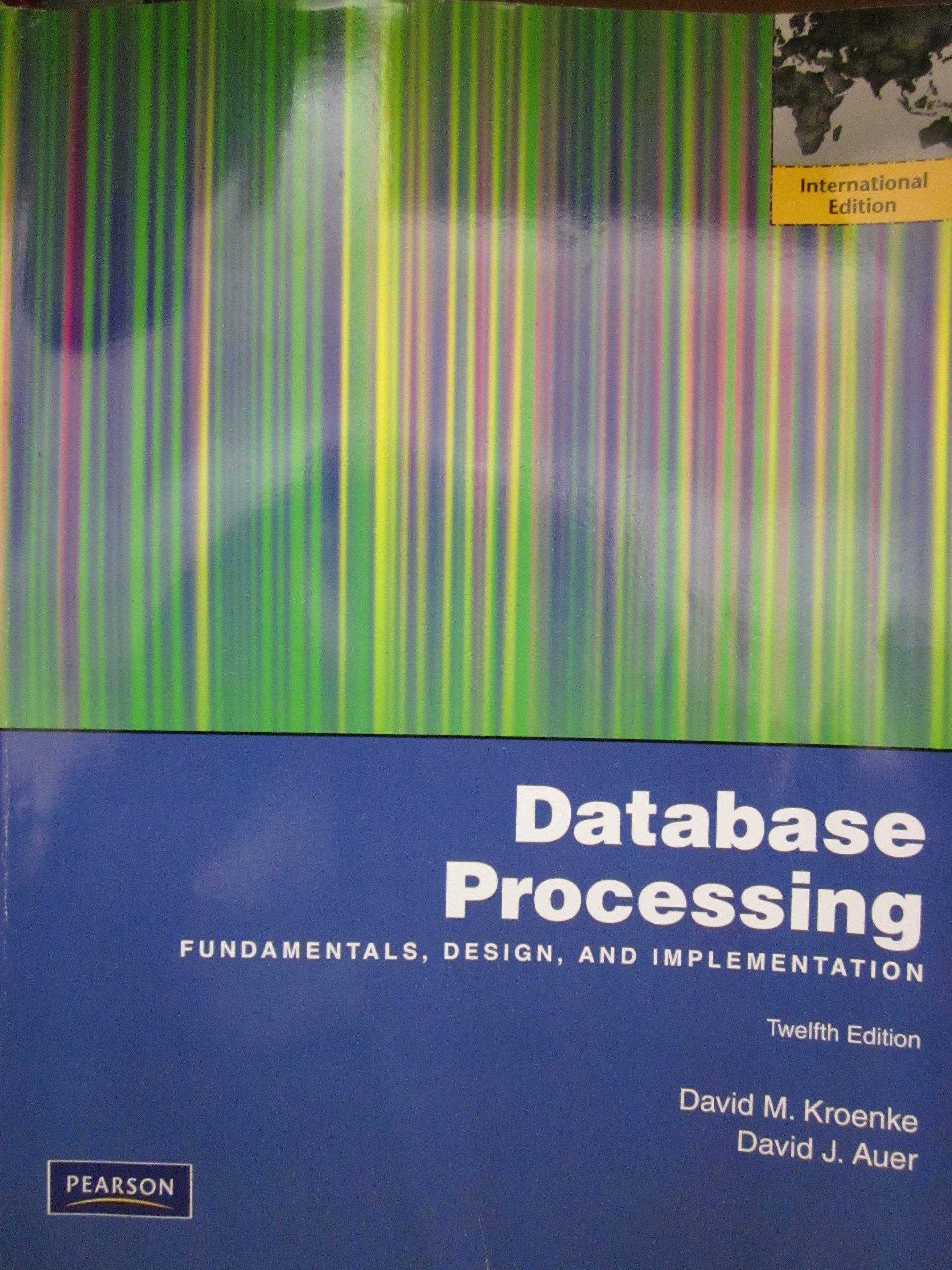database processing 12th edition international edition david m. kroenke 1292023422, 978-1292023427