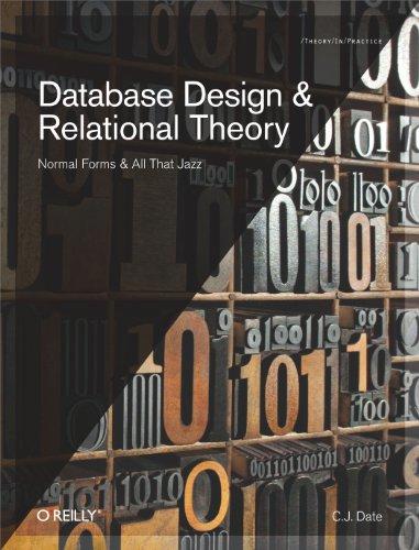 database design and relational theory normal forms and all that jazz 1st edition chris date 1449328016,
