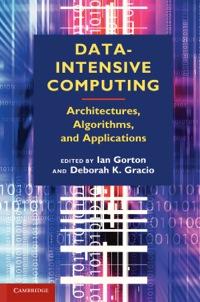 data intensive computing architectures algorithms and applications 1st edition ian gorton 9780521191951