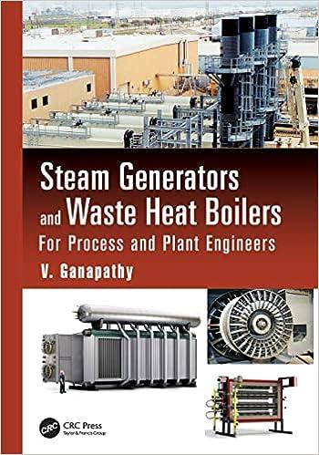 steam generators and waste heat boilers for process and plant engineers 1st edition v. ganapathy 1138077682,