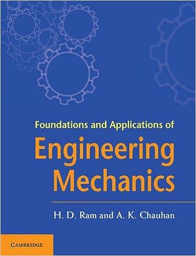 foundations and applications of engineering mechanics 1st edition h. d. ram, a. k. chauhan 1107499836,