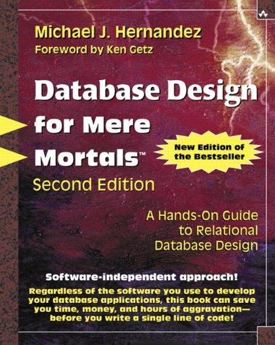 database design for mere mortals a hands on guide to relational database design 2nd edition michael j.