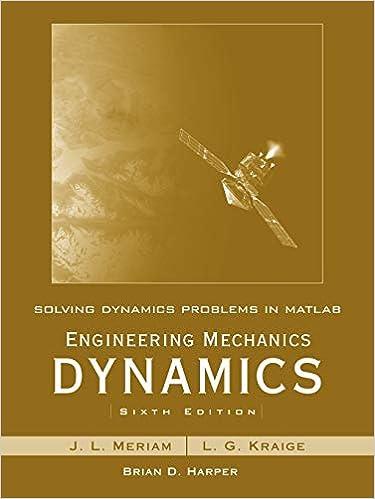 solving dynamics problems in matlab to accompany engineering mechanics dynamics 6th edition james l. meriam,