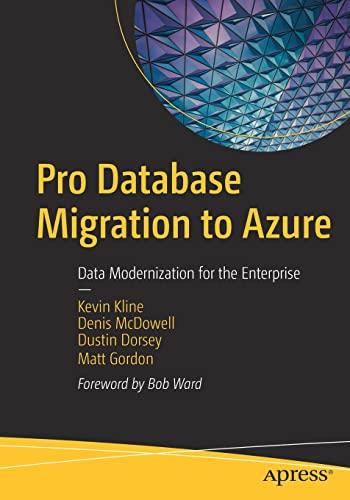 pro database migration to azure data modernization for the enterprise 1st edition kevin kline, denis