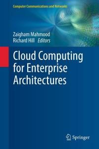 cloud computing for enterprise architectures 1st edition zaigham mahmood ,  ?richard hill 1447122364,