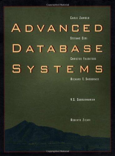 advanced database systems 1st edition carlo zaniolo, stefano ceri, christos faloutsos, richard t. snodgrass,