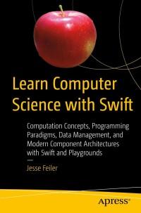 learn computer science with swift computation concepts programming paradigms data management and modern