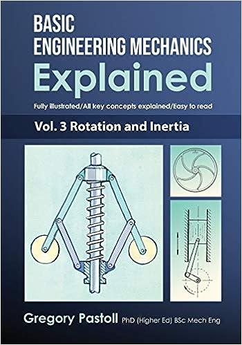 basic engineering mechanics explained volume 3 rotation and inertia 1st edition gregory pastoll 0648466558,