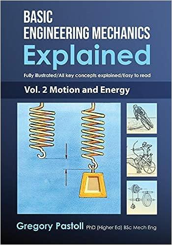 basic engineering mechanics explained volume 2 motion and energy 1st edition gregory pastoll 0648466531,