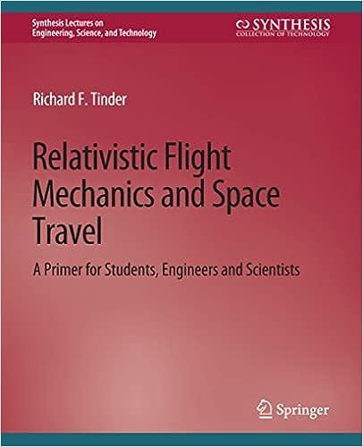 relativistic flight mechanics and space travel a primer for students engineer and scientists 1st edition