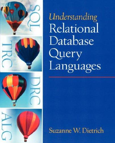 understanding relational database query languages 1st edition suzanne w. dietrich 0130286524, 978-0130286529