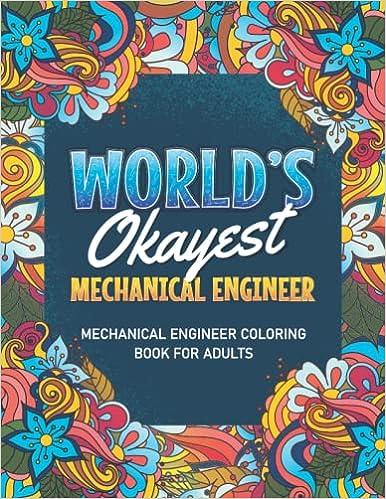 worlds okayest mechanical engineer coloring book for adults 1st edition rayssonf laref press b0bd2cqlj2,