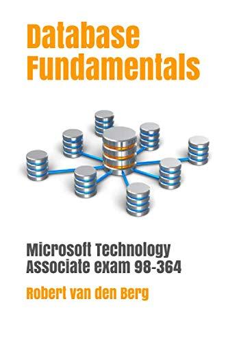 database fundamentals 1st edition robert van den berg 1549540513, 978-1549540516