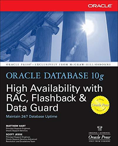 oracle database 10g high availability with rac flashback and data guard 1st edition matthew hart, scott jesse