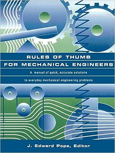 rules of thumb for mechanical engineers 1st edition j. edward pope 0884157903, 978-0884157908