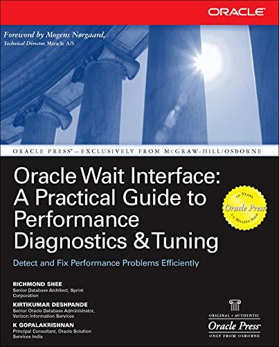 oracle wait interface a practical guide to performance diagnostics and tuning 1st edition richmond shee ,