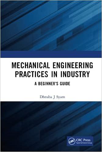 mechanical engineering practices in industry a beginners guide 1st edition dhruba j syam 1032516100,