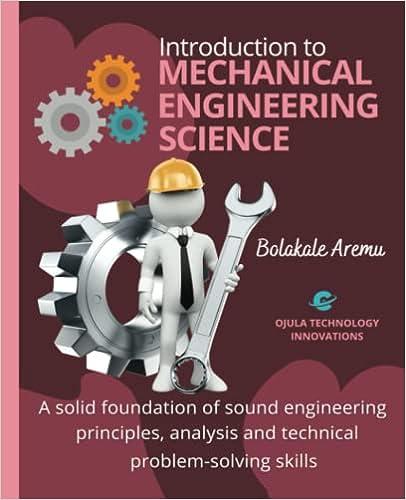 introduction to mechanical engineering science a solid foundation of sound engineering principles analysis