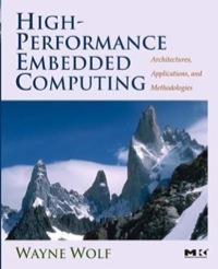 high performance embedded computing architectures applications and methodologies 1st edition wayne wolf