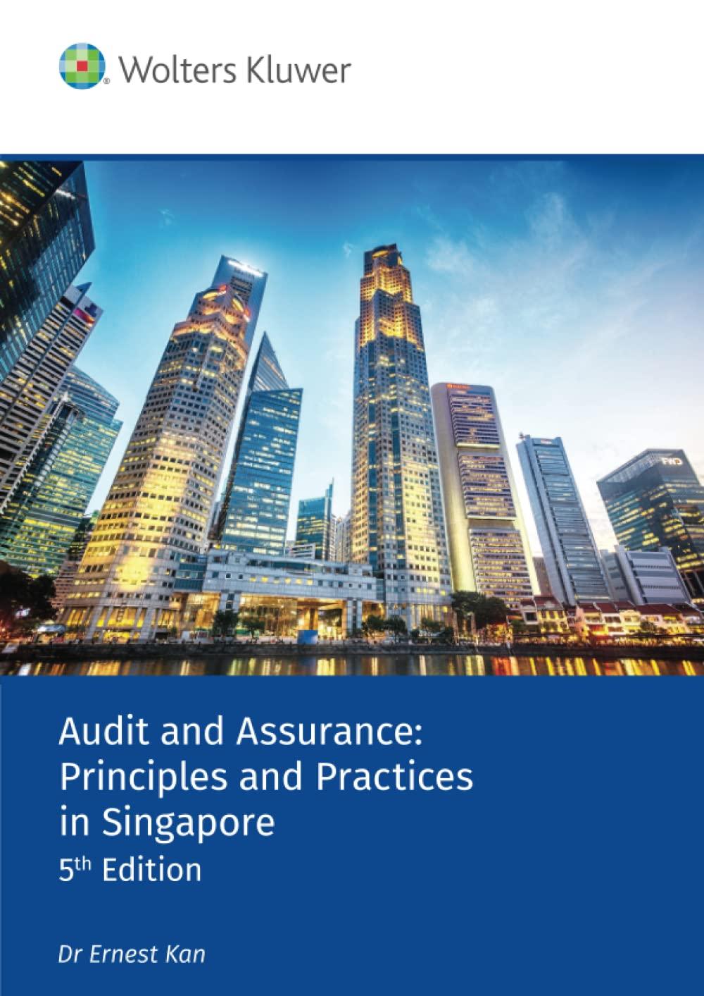 audit and assurance principles and practices in singapore 5th edition dr ernest kan 9814838136, 978-9814838139