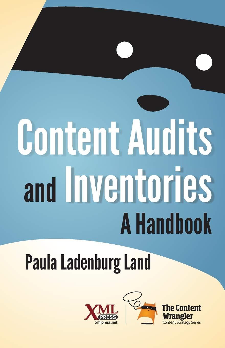 content audits and inventories a handbook 1st edition paula ladenburg land 1937434389, 978-1937434380