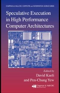 speculative execution in high performance computer architectures 1st edition david kaeli 1584884479,