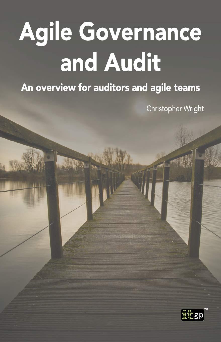 agile governance and audit an overview for auditors and agile teams 1st edition christopher wright