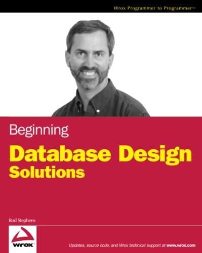 begining database design solutions 1st edition rod stephens 0470385499, 978-0470385494