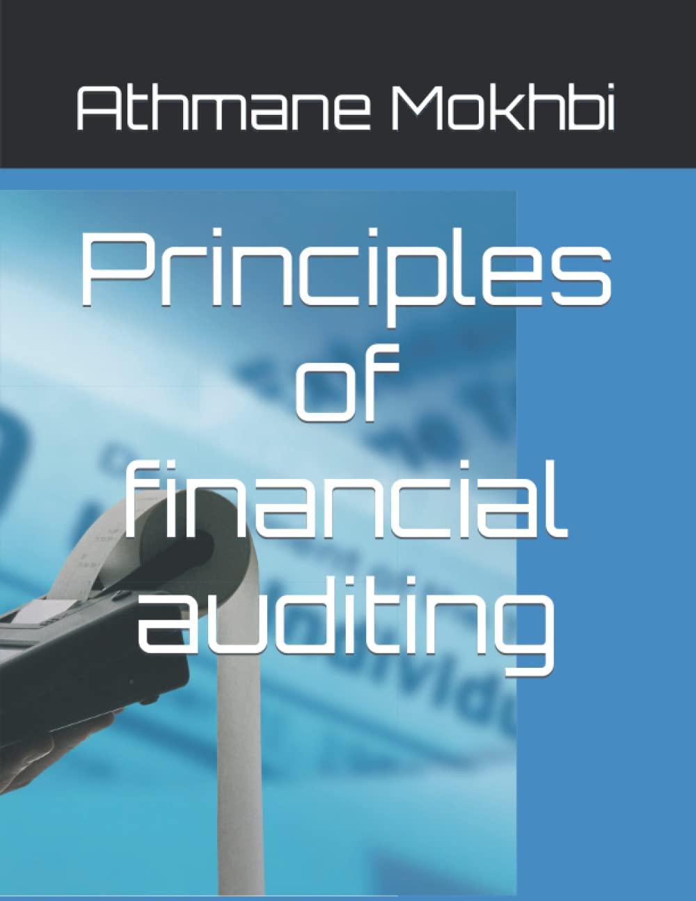 principles of financial auditing 1st edition athmane mokhbi b09lgtjjfg, 979-8763532265