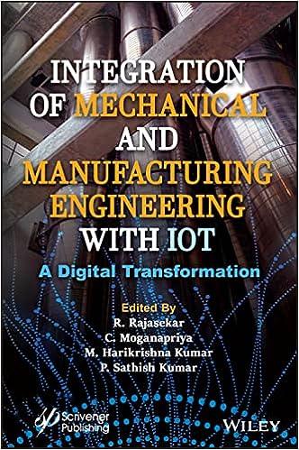 integration of mechanical and manufacturing engineering with iot a digital transformation 1st edition c.