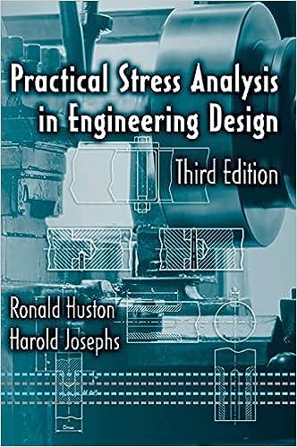 practical stress analysis in engineering design 3rd edition ronald huston, harold josephs 1574447130,